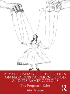 cover image of A Psychoanalytic Reflection on Narcissistic Parenthood and its Ramifications